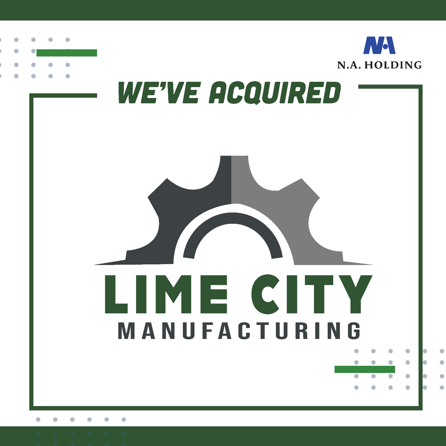 N.A. Holding Corp. Acquires Lime City Manufacturing